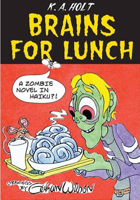 ISBN 9781596436299 Brains for Lunch: A Zombie Novel in Haiku?!/ST MARTINS PR 3PL/K. a. Holt 本・雑誌・コミック 画像