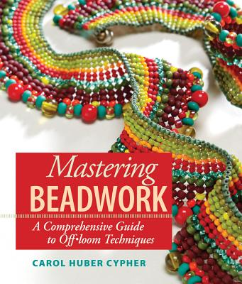 ISBN 9781596680135 Mastering Beadwork/INTERWEAVE PR/Carol Cypher 本・雑誌・コミック 画像