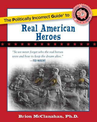 ISBN 9781596983205 The Politically Incorrect Guide to Real American Heroes/REGNERY PUB INC/Brion McClanahan 本・雑誌・コミック 画像