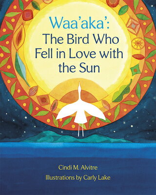 ISBN 9781597145091 Waa'aka': The Bird Who Fell in Love with the Sun/HEYDAY BOOKS/Cindi Alvitre 本・雑誌・コミック 画像