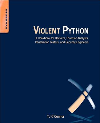 ISBN 9781597499576 Violent Python: A Cookbook for Hackers, Forensic Analysts, Penetration Testers and Security Engineer/SYNGRESS MEDIA/Tj O'Connor 本・雑誌・コミック 画像