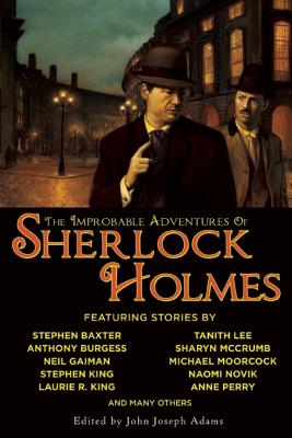 ISBN 9781597801607 The Improbable Adventures of Sherlock Holmes: Tales of Mystery and the Imagination Detailing the Adv/NIGHT SHADE BOOKS/John Joseph Adams 本・雑誌・コミック 画像