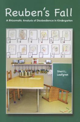 ISBN 9781598744958 Reuben's Fall: A Rhizomatic Analysis of Disobedience in Kindergarten/LEFT COAST PR INC/Sheri L. Leafgren 本・雑誌・コミック 画像