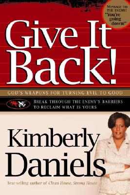 ISBN 9781599790572 Give It Back!: God's Weapons for Turning Evil to Good/CREATION HOUSE/Kimberly Daniels 本・雑誌・コミック 画像