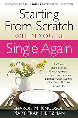 ISBN 9781599792545 Starting from Scratch When You're Single Again: 23 Women Share Stories, Encouragement, Recipes, and/CREATION HOUSE/Sharon M. Knudson 本・雑誌・コミック 画像