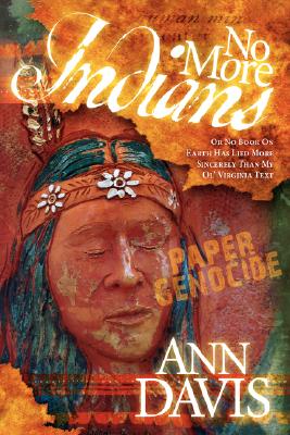 ISBN 9781600370649 No More Indians: Or No Book on Earth Has Lied More Sincerely Than My Ol' Virginia Text/MORGAN JAMES PUB/Ann Davis 本・雑誌・コミック 画像