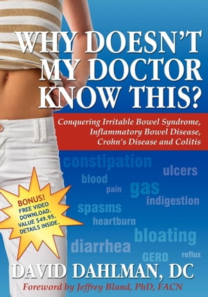 ISBN 9781600373169 Why Doesn't My Doctor Know This?: Conquering Irritable Bowel Syndromne, Inflammatory Bowel Disease,/MORGAN JAMES PUB/David Dahlman 本・雑誌・コミック 画像