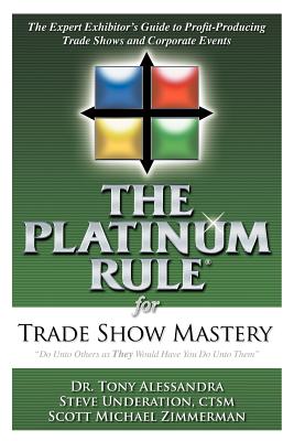 ISBN 9781600373299 The Platinum Rule for Trade Show Mastery: The Expert Exhibitor's Guide to Profit-Producing Trade Sho/MORGAN JAMES PUB/Tony Alessandra 本・雑誌・コミック 画像