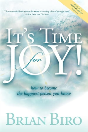 ISBN 9781600376023 It's Time for Joy! How to Become the Happiest Person You Know Brian Biro 本・雑誌・コミック 画像