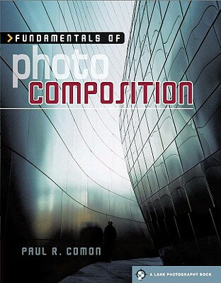 ISBN 9781600597039 Fundamentals of Photo Composition/LARK COMMUNICATIONS CORP/Paul Comon 本・雑誌・コミック 画像