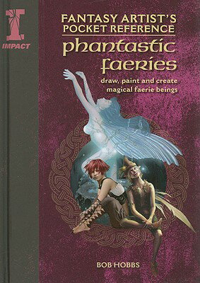 ISBN 9781600611094 Fantasy Artist's Pocket Reference: Phantastic Fairies/NORTH LIGHT/WRITERS DIGEST/Bob Hobbs 本・雑誌・コミック 画像