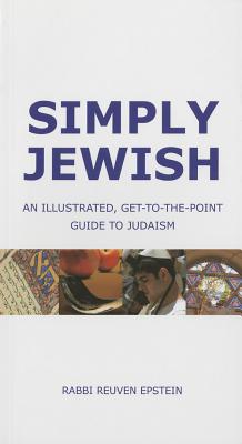 ISBN 9781602040175 Simply Jewish: An Illustrated, Get-To-The-Point Guide to Judaism/MESORAH PUBN LTD/Reuven Epstein 本・雑誌・コミック 画像