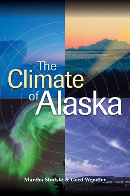 ISBN 9781602230071 The Climate of Alaska/UNIV OF ALASKA PR/Martha Shulski 本・雑誌・コミック 画像