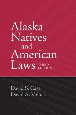 ISBN 9781602231757 Alaska Natives and American Laws: Third Edition/UNIV OF ALASKA PR/David S. Case 本・雑誌・コミック 画像