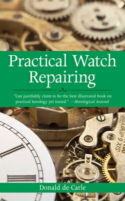 ISBN 9781602393578 Practical Watch Repairing/SKYHORSE PUB/Donald De Carle 本・雑誌・コミック 画像