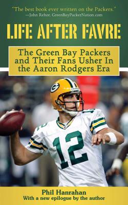 ISBN 9781602397736 Life After Favre: A Season of Change with the Green Bay Packers and Their Fans/SKYHORSE PUB/Phil Hanrahan 本・雑誌・コミック 画像