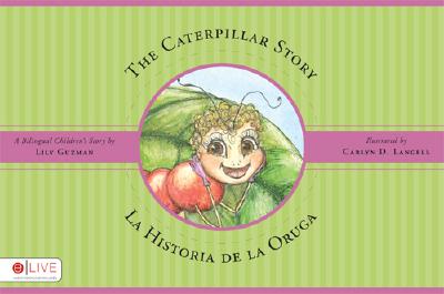 ISBN 9781602475519 The Caterpillar Story/La Historia de La Oruga/TATE PUB/Lily Guzman 本・雑誌・コミック 画像