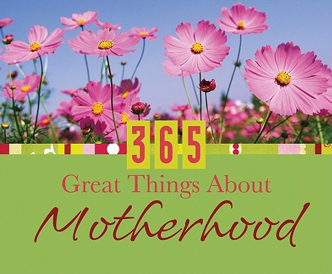 ISBN 9781602608382 365 Great Things about Motherhood/BARBOUR PUB INC/Inc. Barbour Publishing 本・雑誌・コミック 画像