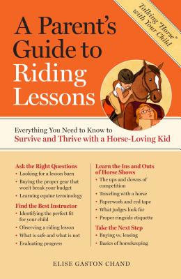 ISBN 9781603424479 A Parent's Guide to Riding Lessons: Everything You Need to Know to Survive and Thrive with a Horse-L/STOREY PUB/Elise Gaston Chand 本・雑誌・コミック 画像