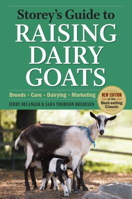 ISBN 9781603425803 Storey's Guide to Raising Dairy Goats: Breeds, Care, Dairying, Marketing/STOREY PUB/Jerry Belanger 本・雑誌・コミック 画像