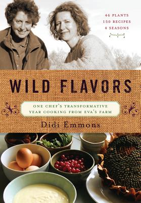 ISBN 9781603585187 Wild Flavors: One Chef's Transformative Year Cooking from Eva's Farm/CHELSEA GREEN PUB CO/Didi Emmons 本・雑誌・コミック 画像