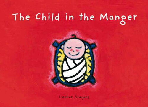 ISBN 9781605370842 The Child in the Manger English/CLAVIS PUB/Liesbet Slegers 本・雑誌・コミック 画像