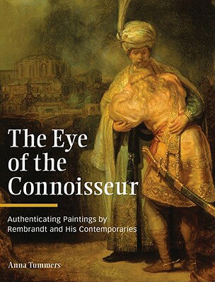 ISBN 9781606060841 The Eye of the Connoisseur: Authenticating Paintings by Rembrandt and His Contemporaries/J P GETTY TRUST PUBN/Anna Tummers 本・雑誌・コミック 画像