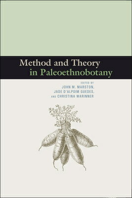 ISBN 9781607323150 Method and Theory in Paleoethnobotany/UNIV PR OF COLORADO/John M. Marston 本・雑誌・コミック 画像