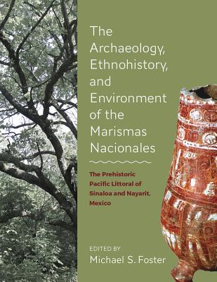 ISBN 9781607815617 The Archaeology, Ethnohistory, and Environment of the Marismas Nacionales/UNIV OF UTAH PR/Michael S. Foster 本・雑誌・コミック 画像