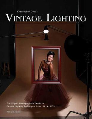 ISBN 9781608952212 Christopher Grey's Vintage Lighting: The Digital Photographer's Guide to Portrait Lighting Technique/AMHERST MEDIA/Christopher Grey 本・雑誌・コミック 画像