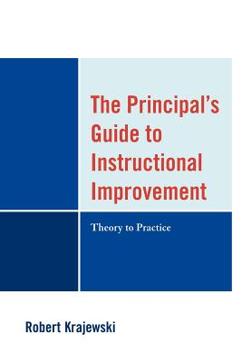 ISBN 9781610486415 The Principal's Guide to Instructional Improvement: Theory to Practice/ROWMAN & LITTLEFIELD EDUC/Robert Krajewski 本・雑誌・コミック 画像