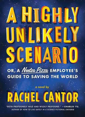 ISBN 9781612192642 A Highly Unlikely Scenario, or a Neetsa Pizza Employee's Guide to Saving the World/MELVILLE HOUSE PUB/Rachel Cantor 本・雑誌・コミック 画像