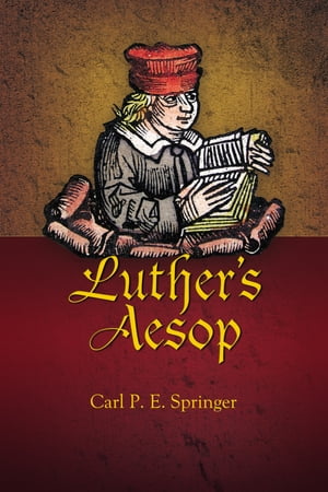 ISBN 9781612480008 Luther's Aesop/TRUMAN STATE UNIV PR/Carl P. E. Springer 本・雑誌・コミック 画像