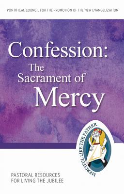 ISBN 9781612789828 Confession: The Sacrament of Mercy Pastoral Resources for Living the Jubilee/OUR SUNDAY VISITOR/Pontifical Council for the Promotion of 本・雑誌・コミック 画像