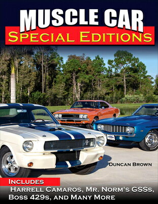 ISBN 9781613255797 Muscle Car Special Editions: Includes Harrell Camaros, Mr. Norm's Gsss, Boss 429s, and Many More/CARTECH INC/Duncan Scott Brown 本・雑誌・コミック 画像