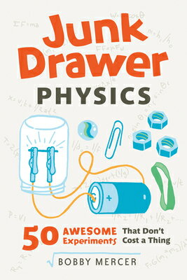 ISBN 9781613749203 Junk Drawer Physics: 50 Awesome Experiments That Don't Cost a Thing Volume 1/CHICAGO REVIEW PR/Bobby Mercer 本・雑誌・コミック 画像