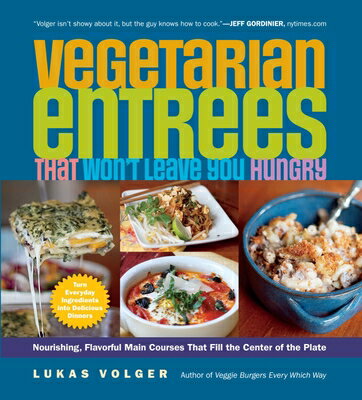 ISBN 9781615190331 Vegetarian Entres That Won't Leave You Hungry: Nourishing, Flavorful Main Courses That Fill the Cent/EXPERIMENT/Lukas Volger 本・雑誌・コミック 画像