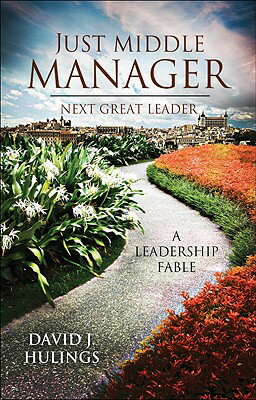 ISBN 9781615664542 Just Middle Manager: Next Great Leader: A Leadership Fable/TATE PUB/David J. Hulings 本・雑誌・コミック 画像