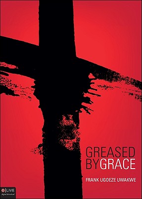 ISBN 9781615664788 Greased by Grace/TATE PUB/Frank Ugoeze Uwakwe 本・雑誌・コミック 画像