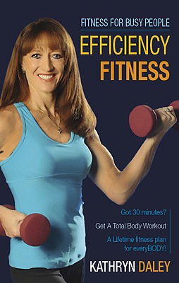 ISBN 9781615665761 Efficiency Fitness: Fitness for Busy People/TATE PUB/Kathryn Daley 本・雑誌・コミック 画像