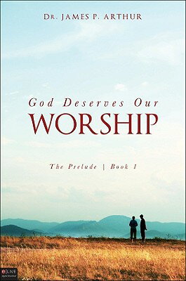 ISBN 9781615667567 God Deserves Our Worship: The Prelude Book 1/TATE PUB/James P. Arthur 本・雑誌・コミック 画像