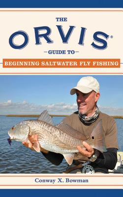 ISBN 9781616080907 The Orvis Guide to Beginning Saltwater Fly Fishing: 101 Tips for the Absolute Beginner/SKYHORSE PUB/Conway X. Bowman 本・雑誌・コミック 画像