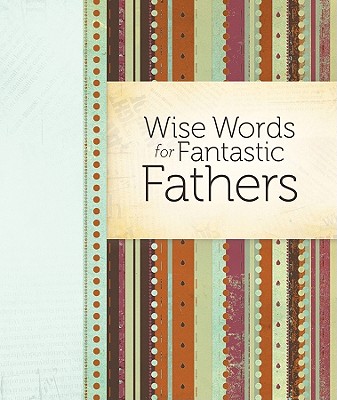 ISBN 9781616261955 Wise Words for Fantastic Fathers/BARBOUR PUB INC/Inc. Barbour Publishing 本・雑誌・コミック 画像