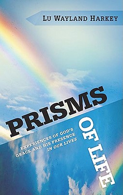 ISBN 9781616380052 Prisms of Life: Experiences of God's Grace and His Presence in Our Lives/CREATION HOUSE/Lu Wayland Harkey 本・雑誌・コミック 画像