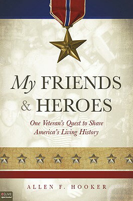 ISBN 9781616632236 My Friends & Heroes: One Veteran's Quest to Share America's Living History/TATE PUB/Allen F. Hooker 本・雑誌・コミック 画像