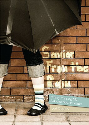 ISBN 9781616632595 Savior from the Rain: Poetry Praising My Beloved Soul Provider/TATE PUB/Lori Riggsby 本・雑誌・コミック 画像