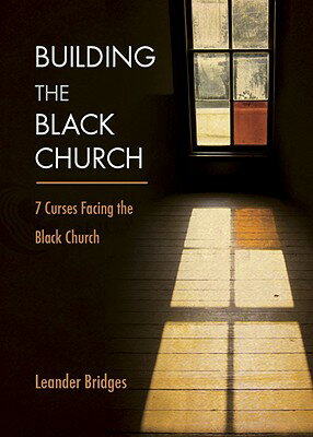 ISBN 9781616633103 Building the Black Church: 7 Curses Facing the Black Church/TATE PUB/Leander Bridges 本・雑誌・コミック 画像