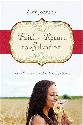 ISBN 9781616636036 Faith's Return to Salvation: The Homecoming of a Hurting Heart/TATE PUB/Amy Johnson 本・雑誌・コミック 画像