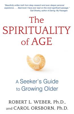 ISBN 9781620555125 The Spirituality of Age: A Seeker's Guide to Growing Older/PARK STREET PR/Robert L. Weber 本・雑誌・コミック 画像