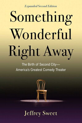 ISBN 9781621538240 Something Wonderful Right Away: The Birth of Second City--America's Greatest Comedy Theater Edition, Second/ALLWORTH PR/Jeffrey Sweet 本・雑誌・コミック 画像